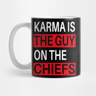 karma is the guy on the chiefs shirt Mug